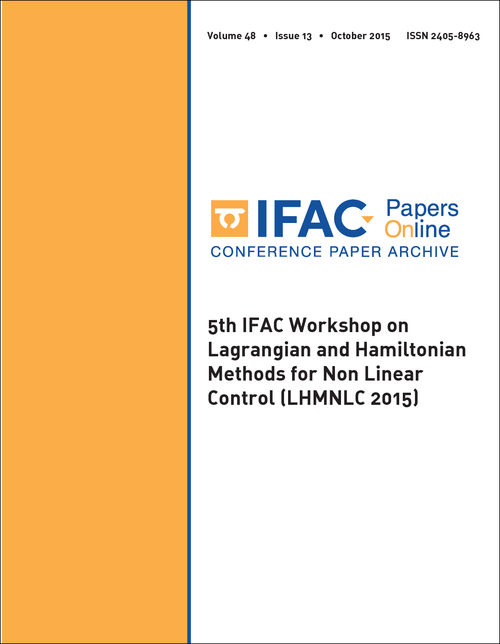 LAGRANGIAN AND HAMILTONIAN METHODS FOR NON LINEAR CONTROL. IFAC WORKSHOP. 5TH 2015. (LHMNLC 2015)