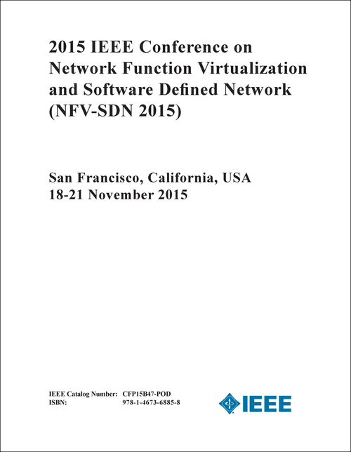 NETWORK FUNCTION VIRTUALIZATION AND SOFTWARE DEFINED NETWORK. IEEE CONFERENCE. 2015. (NFV-SDN 2015)