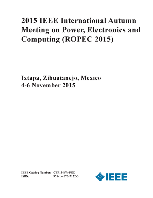 POWER, ELECTRONICS AND COMPUTING. IEEE INTERNATIONAL AUTUMN MEETING. 2015. (ROPEC 2015)