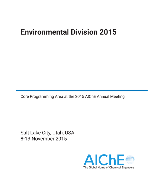 ENVIRONMENTAL DIVISION. 2015. CORE PROGRAMMING AREA AT THE 2015 AICHE ANNUAL MEETING