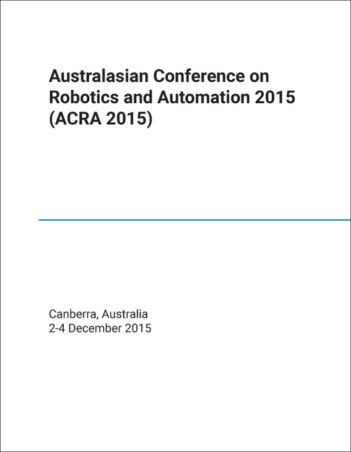 ROBOTICS AND AUTOMATION. AUSTRALASIAN CONFERENCE. 2015. (ACRA 2015)