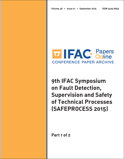FAULT DETECTION, SUPERVISION AND SAFETY OF TECHNICAL PROCESSES. IFAC SYMPOSIUM. 9TH 2015. (2 PARTS)