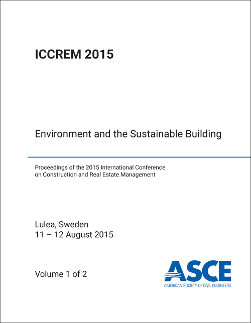 CONSTRUCTION AND REAL ESTATE MANAGEMENT. INTERNATIONAL CONFERENCE. 2015. (ICCREM 2015) (2 VOLS)    ENVIRONMENT AND THE SUSTAINABLE BUILDING