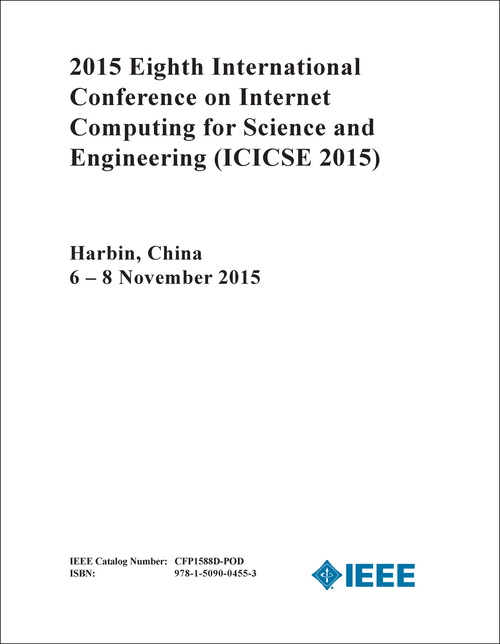 INTERNET COMPUTING FOR SCIENCE AND ENGINEERING. INTERNATIONAL CONFERENCE. 8TH 2015. (ICICSE 2015)