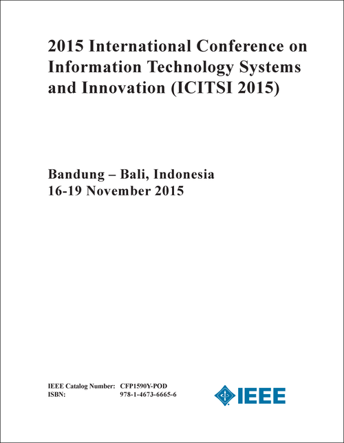 INFORMATION TECHNOLOGY SYSTEMS AND INNOVATION. INTERNATIONAL CONFERENCE. 2015. (ICITSI 2015)