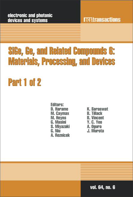 SIGE, GE, AND RELATED COMPOUNDS 6: MATERIALS, PROCESSING, AND DEVICES. (2 PARTS) (2014 ECS AND SMEQ JOINT INTERNATIONAL MEETING)