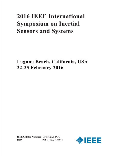 INERTIAL SENSORS AND SYSTEMS. IEEE INTERNATIONAL SYMPOSIUM. 2016.