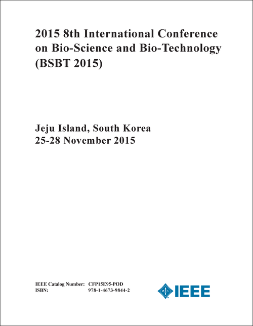 BIO-SCIENCE AND BIO-TECHNOLOGY. INTERNATIONAL CONFERENCE. 8TH 2015. (BSBT 2015)