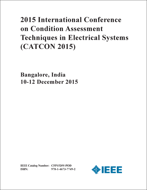 CONDITION ASSESSMENT TECHNIQUES IN ELECTRICAL SYSTEMS. INTERNATIONAL CONFERENCE. 2015. (CATCON 2015)