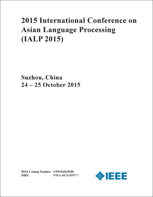 ASIAN LANGUAGE PROCESSING. INTERNATIONAL CONFERENCE. 2015. (IALP 2015)