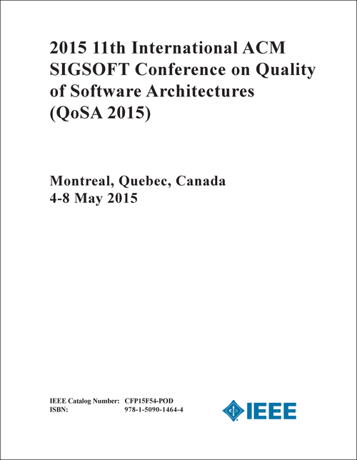 QUALITY OF SOFTWARE ARCHITECTURES. INTERNATIONAL ACM SIGSOFT CONFERENCE. 11TH 2015. (QoSA 2015)