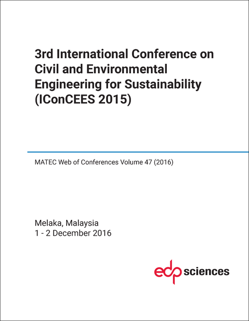 CIVIL AND ENVIRONMENTAL ENGINEERING FOR SUSTAINABILITY. INTERNATIONAL CONFERENCE. 3RD 2015. (ICONCEES 2015)