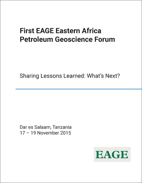 EASTERN AFRICA PETROLEUM GEOSCIENCE FORUM. EAGE. 1ST 2015. SHARING LESSONS LEARNED: WHAT'S NEXT?