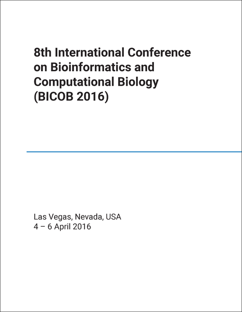 BIOINFORMATICS AND COMPUTATIONAL BIOLOGY. INTERNATIONAL CONFERENCE. 8TH 2016. (BICOB 2016)