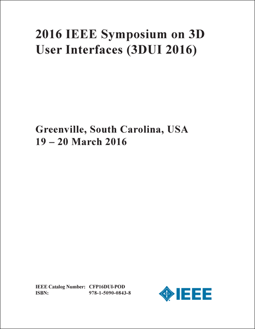 3D USER INTERFACES. IEEE SYMPOSIUM. 2016. (3DUI 2016)