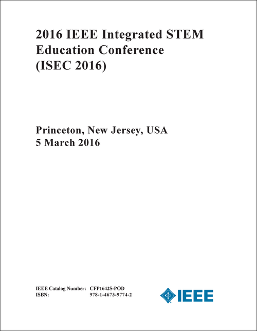 INTEGRATED STEM EDUCATION CONFERENCE. IEEE. 2016. (ISEC 2016)