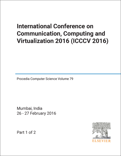 COMMUNICATION, COMPUTING AND VIRTUALIZATION. INTERNATIONAL CONFERENCE. 2016. (ICCCV 2016) (2 PARTS)