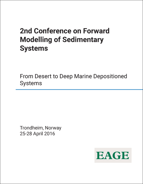 FORWARD MODELLING OF SEDIMENTARY SYSTEMS. CONFERENCE. 2ND 2016. FROM DESERT TO DEEP MARINE DEPOSITIONED SYSTEMS