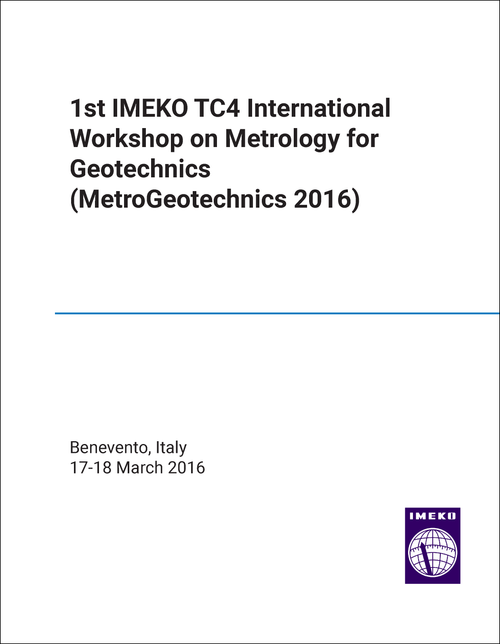 METROLOGY FOR GEOTECHNICS. IMEKO TC4 INTERNATIONAL WORKSHOP. 1ST 2016. (METROGEOTECHNICS 2016)