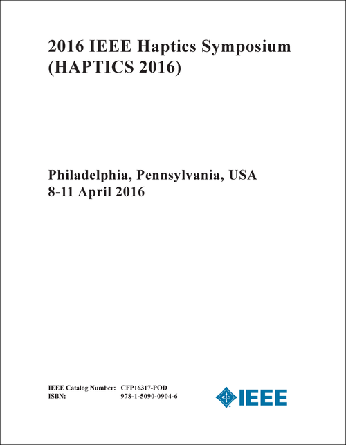 HAPTICS SYMPOSIUM. IEEE. 2016. (HAPTICS 2016)