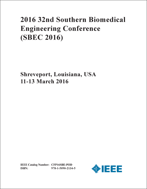 BIOMEDICAL ENGINEERING CONFERENCE. SOUTHERN. 32ND 2016. (SBEC 2016)