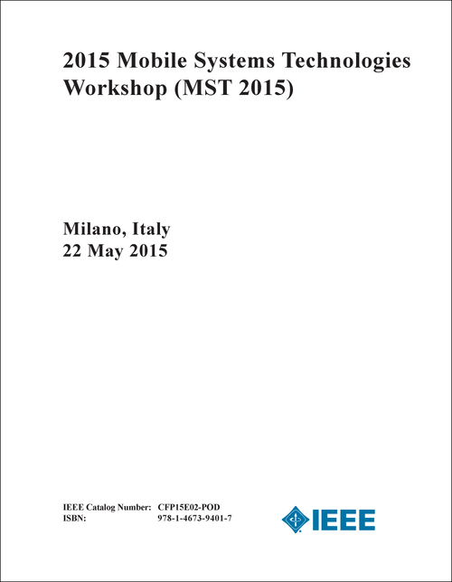 MOBILE SYSTEMS TECHNOLOGIES WORKSHOP. 2015. (MST 2015)