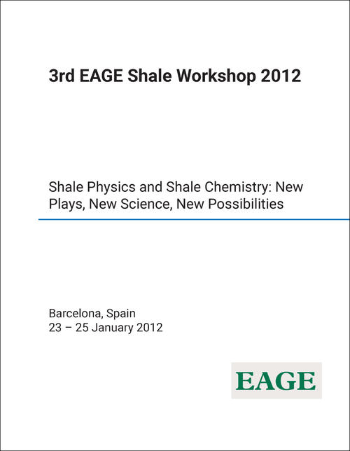 SHALE WORKSHOP. EAGE. 3RD 2012. SHALE PHYSICS AND SHALE CHEMISTRY: NEW PLAYS, NEW SCIENCE, NEW POSSIBILITIES