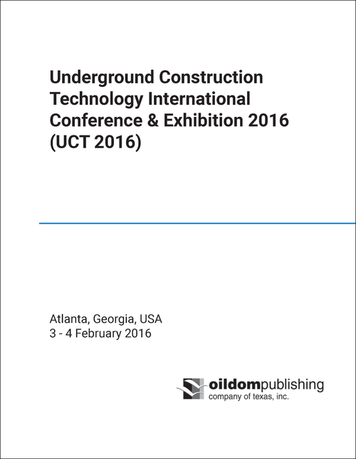 UNDERGROUND CONSTRUCTION TECHNOLOGY INTERNATIONAL CONFERENCE AND EXHIBITION. 2016. (UCT 2016)