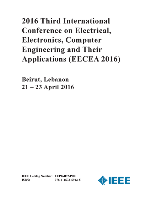 ELECTRICAL, ELECTRONICS, COMPUTER ENGINEERING AND THEIR APPLICATIONS. INTERNATIONAL CONFERENCE. 3RD 2016. (EECEA 2016)