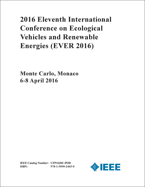 ECOLOGICAL VEHICLES AND RENEWABLE ENERGIES. INTERNATIONAL CONFERENCE. 11TH 2016. (EVER 2016)