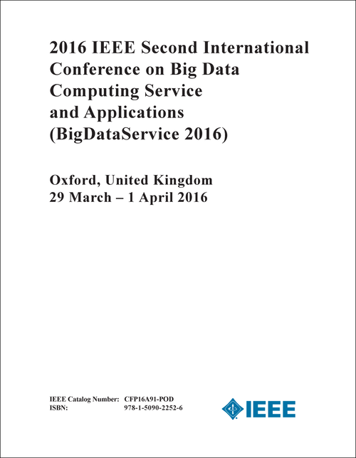 BIG DATA COMPUTING SERVICE AND APPLICATIONS. IEEE INTERNATIONAL CONFERENCE. 2ND 2016. (BigDataService 2016)