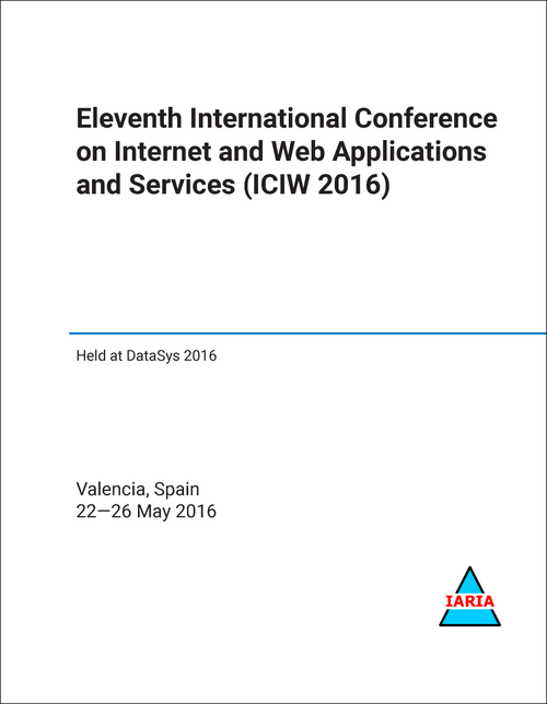 INTERNET AND WEB APPLICATIONS AND SERVICES. INTERNATIONAL CONFERENCE. 11TH 2016. (ICIW 2016)