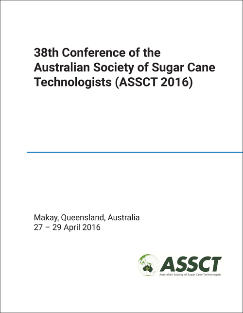 AUSTRALIAN SOCIETY OF SUGAR CANE TECHNOLOGISTS. CONFERENCE. 38TH 2016. (ASSCT 2016)