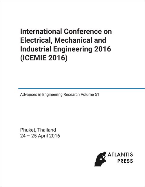 ELECTRICAL, MECHANICAL AND INDUSTRIAL ENGINEERING. INTERNATIONAL CONFERENCE. 2016. (ICEMIE 2016)