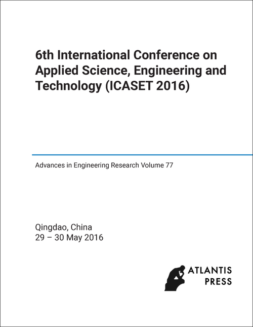 APPLIED SCIENCE, ENGINEERING AND TECHNOLOGY. INTERNATIONAL CONFERENCE. 6TH 2016.  (ICASET 2016)