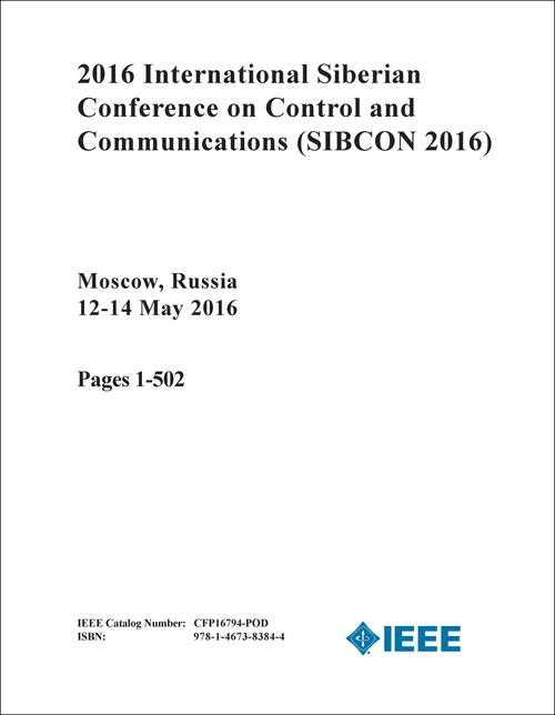 CONTROL AND COMMUNICATIONS. INTERNATIONAL SIBERIAN CONFERENCE. 2016. (SIBCON 2016) (2 VOLS)