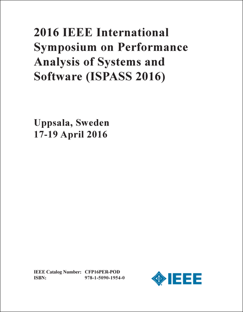 PERFORMANCE ANALYSIS OF SYSTEMS AND SOFTWARE. IEEE INTERNATIONAL SYMPOSIUM. 2016. (ISPASS 2016)