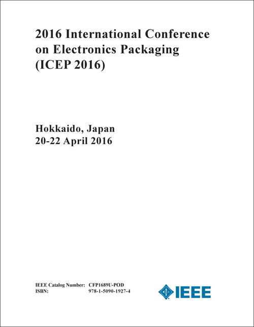 ELECTRONICS PACKAGING. INTERNATIONAL CONFERENCE. 2016. (ICEP 2016)
