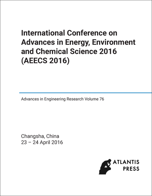 ADVANCES IN ENERGY, ENVIRONMENT AND CHEMICAL SCIENCE. INTERNATIONAL CONFERENCE. 2016. (AEECS 2016)