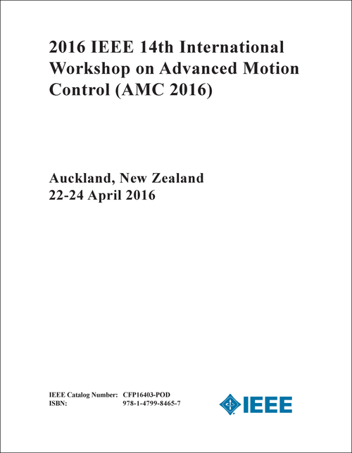 ADVANCED MOTION CONTROL. IEEE INTERNATIONAL WORKSHOP. 14TH 2016. (AMC 2016)