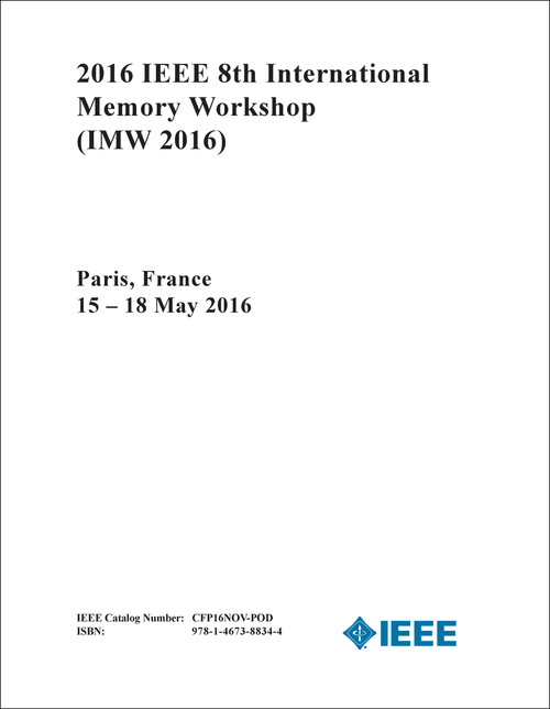 MEMORY WORKSHOP. IEEE INTERNATIONAL. 8TH 2016. (IMW 2016)