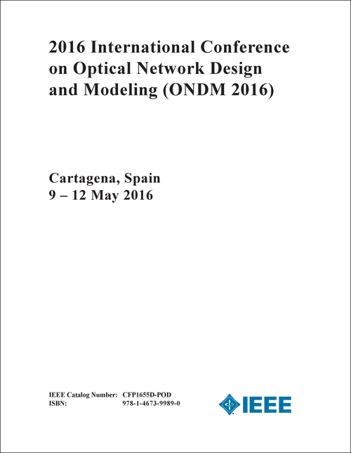 OPTICAL NETWORK DESIGN AND MODELING. INTERNATIONAL CONFERENCE. 2016. (ONDM 2016)