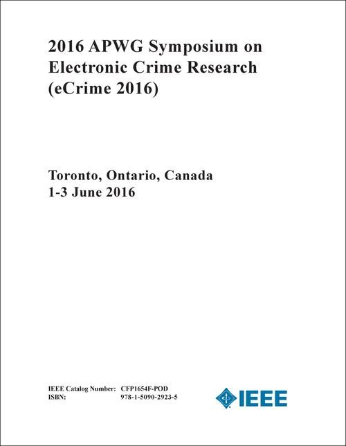 ELECTRONIC CRIME RESEARCH. APWG SYMPOSIUM. 2016. (eCrime 2016)