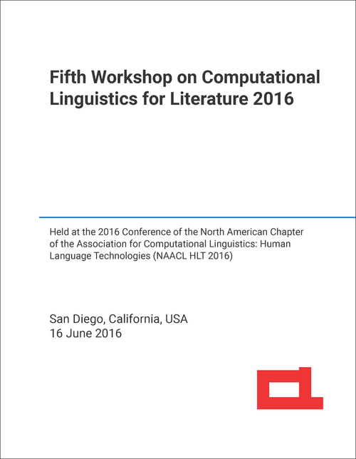 COMPUTATIONAL LINGUISTICS FOR LITERATURE. WORKSHOP. 5TH 2016. (HELD AT NAACL HLT  2016)