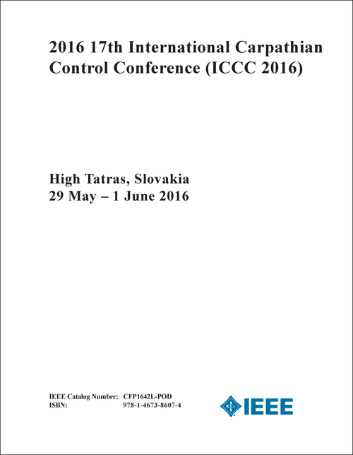 CONTROL CONFERENCE. INTERNATIONAL CARPATHIAN. 17TH 2016. (ICCC 2016)
