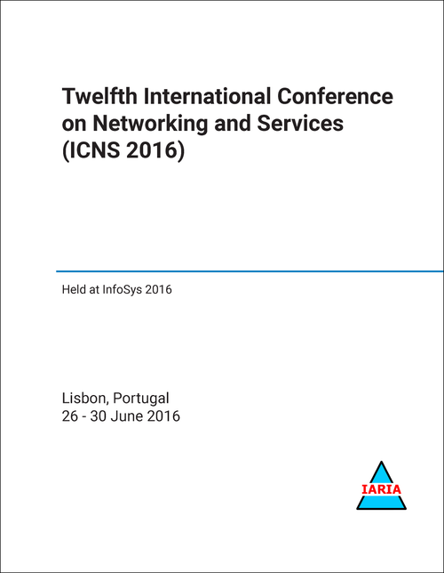 NETWORKING AND SERVICES. INTERNATIONAL CONFERENCE. 12TH 2016. (ICNS 2016)