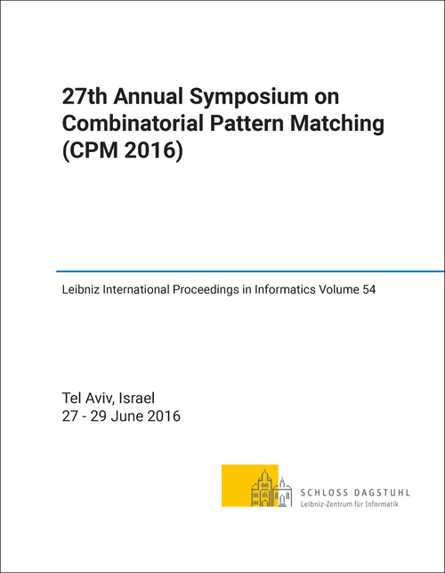 COMBINATORIAL PATTERN MATCHING. ANNUAL SYMPOSIUM. 27TH 2016. (CPM 2016)