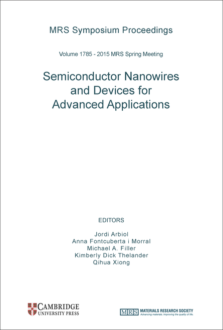 SEMICONDUCTOR NANOWIRES AND DEVICES FOR ADVANCED APPLICATIONS. (SYMPOSIUM S AT THE 2015 MRS SPRING MEETING AND EXHIBIT)