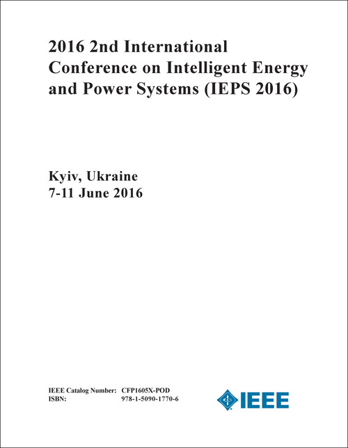 INTELLIGENT ENERGY AND POWER SYSTEMS. INTERNATIONAL CONFERENCE. 2ND 2016. (IEPS 2016)