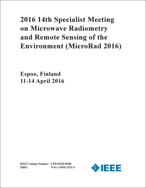 MICROWAVE RADIOMETRY AND REMOTE SENSING OF THE ENVIRONMENT. SPECIALIST MEETING. 14TH 2016. (MicroRad 2016)